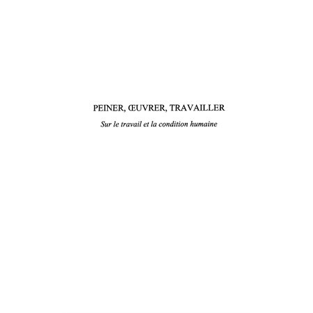 PEINER, ?'UVRER, TRAVAILLER