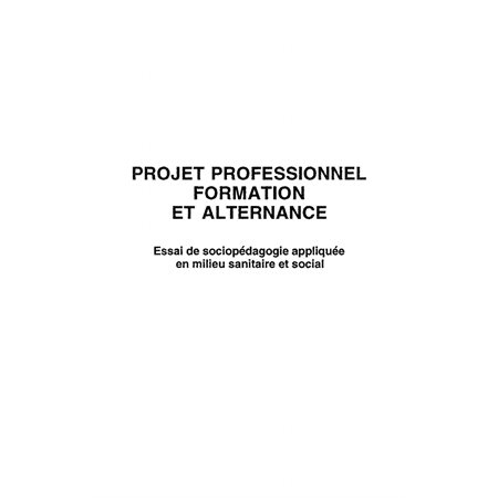 PROJET PROFESSIONNEL FORMATIONET ALTERNANCE