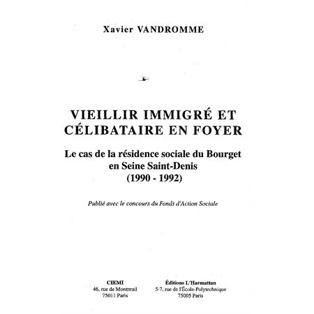 Vieillir immigré et célibataire en foyer