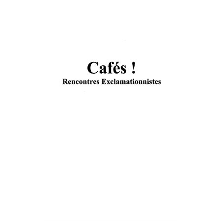 Cafes! rencontres exclammationnistes