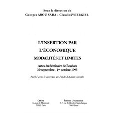 L'INSERTION PAR L'ÉCONOMIQUE MODALITÉS ET LIMITES