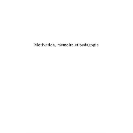 Motivation, mémoire et pédagogie