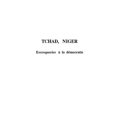 Tchad, Niger, escroqueries à la démocratie