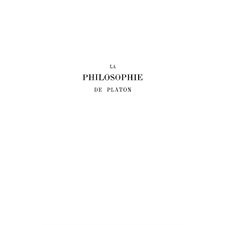 PHILOSOPHIE DE PLATON (TOME I)
