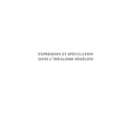 Expression et spéculation dansl'idéalis