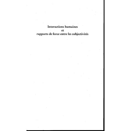 Interactions humaines et rapports de force entre les subject