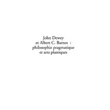 John Dewey et Albert C. Barnes: philosophie pragmatique et