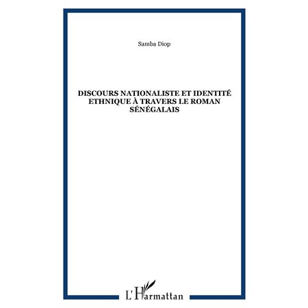 Discours nationaliste et identité ethnique à travers le roman sénégalais