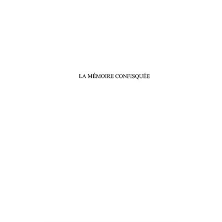 La mémoire confisquée