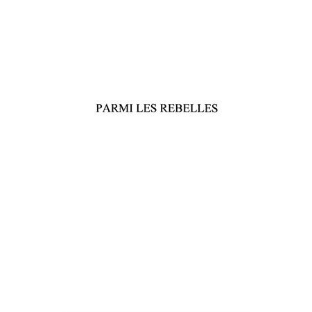 Parmi les rebelles