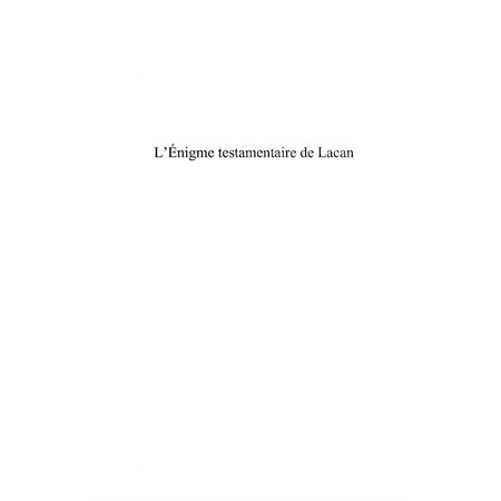 L'énigme testamentaire de Lacan