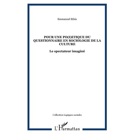 Pour une po(i)etique du questionnaire en sociologie de la culture