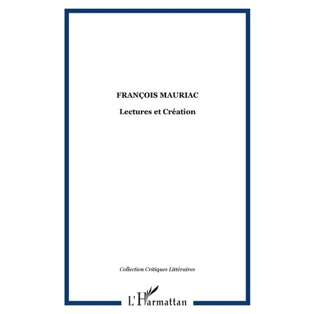 Francois mauriac: lecture et création