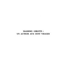 MASSIMO GIROTTI : UN ACTEUR AUX CENT VISAGES