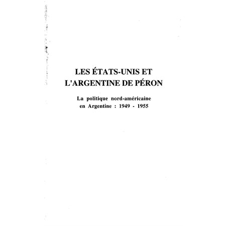 LES ETATS-UNIS ET L'ARGENTINE DE PERON