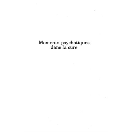 MOMENTS PSYCHOTIQUES DANS LA CURE