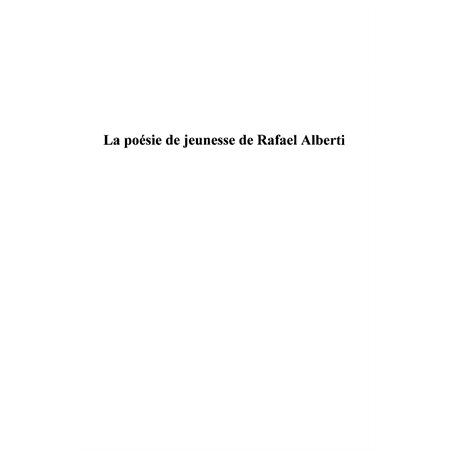 la poésie de jeunesse de Rafaël Alberti