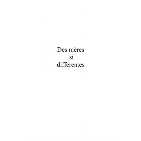 Des mères si différentes