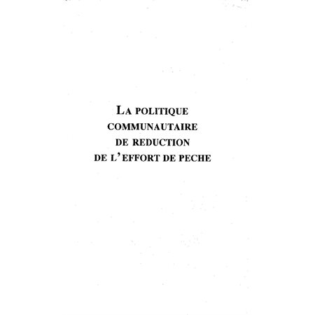 LA POLITIQUE COMMUNAUTAIRE DE REDUCTION DE L'EFFORT DE PECHE