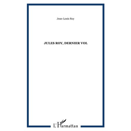 Jules Roy, dernier vol