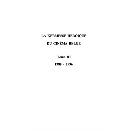 LA KERMESSE HEROIQUE DU CINEMA BELGE