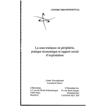 LA SOUS-TRAITANCE EN PÉRIPHÉRIE, PRATIQUE ÉCONOMIQUE ET RAPPORT SOCIAL D'EXPLOITATION