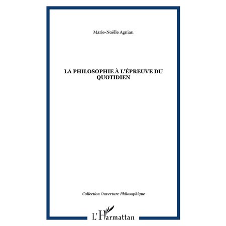 La philosophie à l'épreuve du quotidien