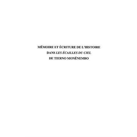 MEMOIRE ET ECRITURE DE L'HISTOIRE DANS LES " ECAILLES DU CIEL " DE TIERNO MONENEMBO