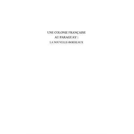 Une colonie française au Paraguay