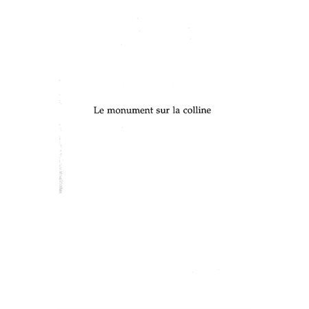 LE MONUMENT SUR LA COLLINE
