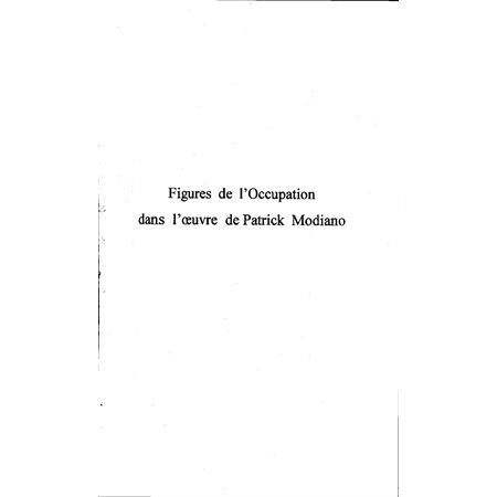 FIGURES DE L'OCCUPATION DANS L'?'UVRE DE PATRICK MODIANO