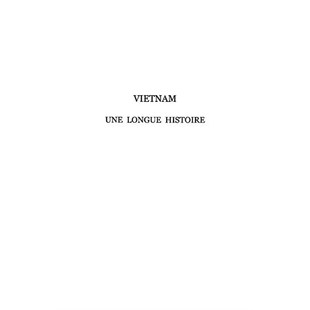 VIETNAM UNE LONGUE HISTOIRE