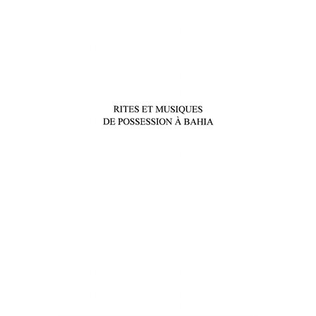 Rites et musiques de possession à bahia