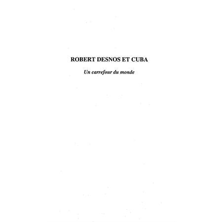 ROBERT DESNOS ET CUBA