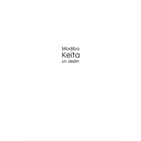 Modibo keita : un destin