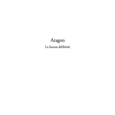 Aragon: la liaison délibérée