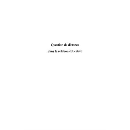 Question de distance dans la relation éducative