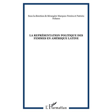 LA REPRÉSENTATION POLITIQUE DES FEMMES EN AMÉRIQUE LATINE