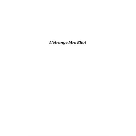 L'ETRANGE MRS ELIOT