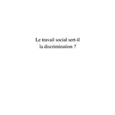 Travail social sert-il la discrimination