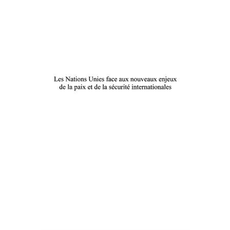 Les Nations Unies face aux nouveaux enjeux de la paix et de