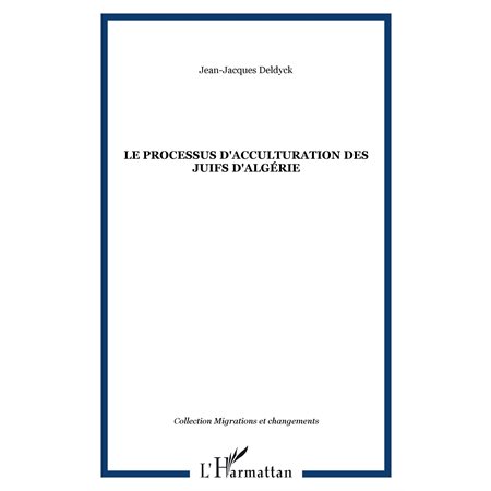 LE PROCESSUS D'ACCULTURATION DES JUIFS D'ALGÉRIE