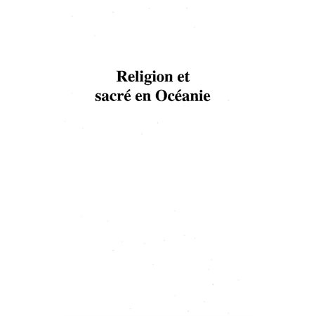 RELIGION ET SACRÉ EN OCÉANIE