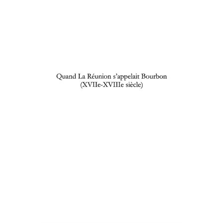 Quand La Réunion s'appelait Bourbon