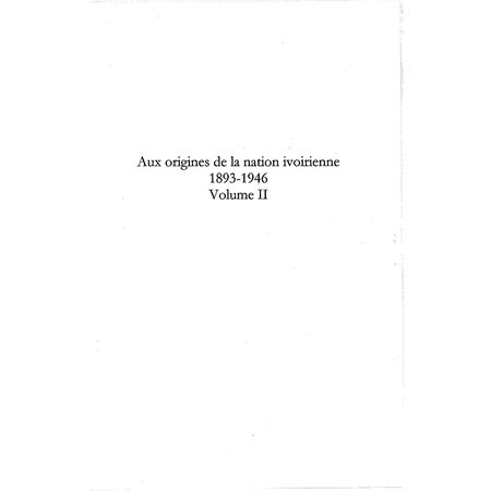 Aux origines de la nation ivoirienne 1893-1946