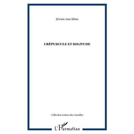 CRÉPUSCULE ET SOLITUDE