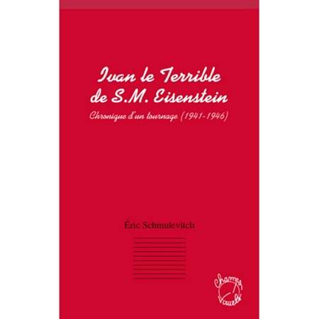 Ivan le terrible de s. m. eisenstein - chronique d'un tourna