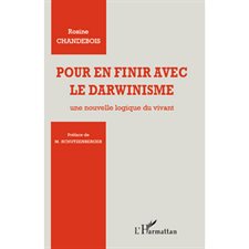 Pour en finir avec le darwinisme - une nouvelle logique du v