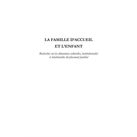 La famille d'accueil et l'enfant - recherches sur les dimens