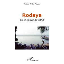 Rodaya ou le fleuve du sang